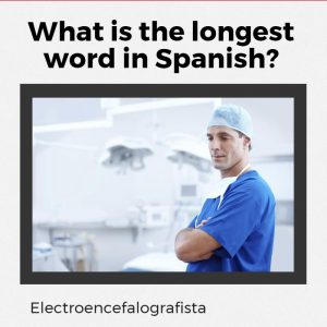 What is the longest word in Spanish?
